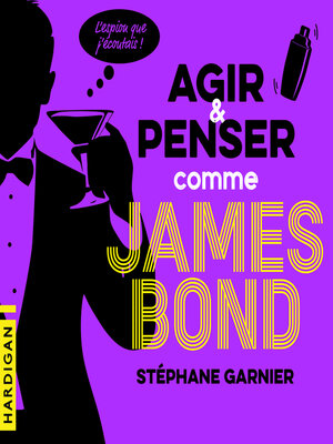cover image of Agir et penser comme James Bond